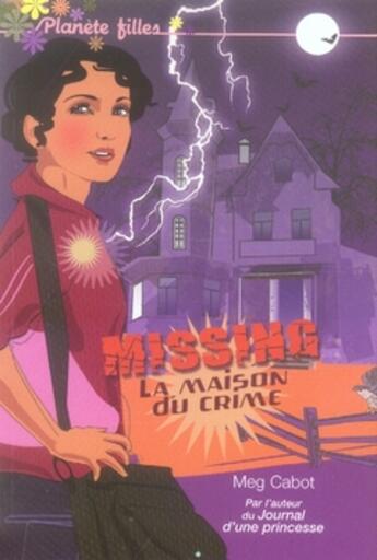 Couverture du livre « Missing t.3 ; la maison du crime » de Meg Cabot aux éditions Hachette Romans