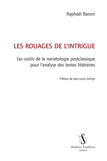 Couverture du livre « Les rouages de l'intrigue ; les outils de la narratologie postclassique pour l'analyse des textes littéraires » de Raphael Baroni aux éditions Slatkine