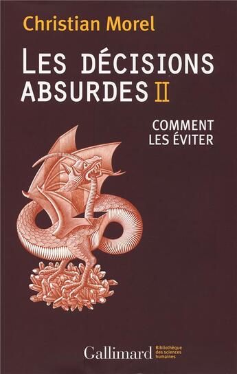 Couverture du livre « Les décisions absurdes Tome 2 ; comment les éviter » de Christian Morel aux éditions Gallimard