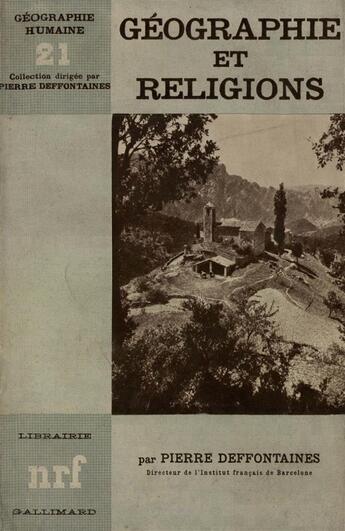 Couverture du livre « Geographie et religions » de Pierre Deffontaines aux éditions Gallimard