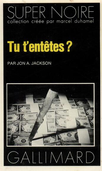 Couverture du livre « Tu t'entetes ? » de Jon A. Jackson aux éditions Gallimard