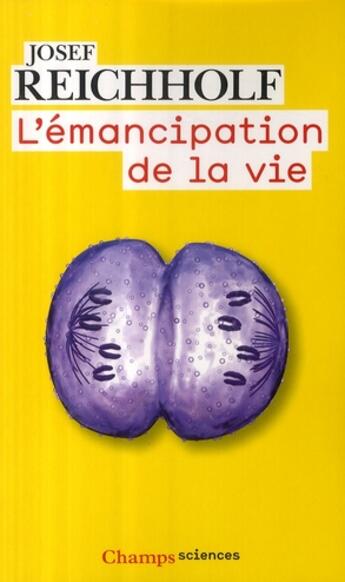 Couverture du livre « L'émancipation de la vie » de Josef Reichholf aux éditions Flammarion