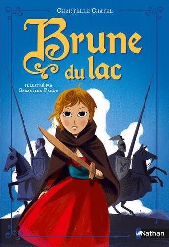 Couverture du livre « Brune du lac » de Christelle Chatel et Sebastien Pelon aux éditions Nathan