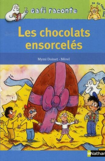 Couverture du livre « Les chocolats ensorcelés ; niveau 3, je lis tout seul » de Mymi Doinet et Merel aux éditions Nathan