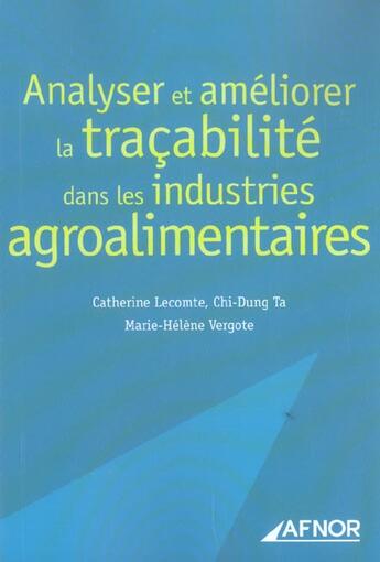 Couverture du livre « Analyser et ameliorer la tracabilite dans les industries agroalimentaires » de Lecomte/Ta/Vergote aux éditions Afnor