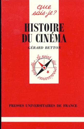 Couverture du livre « Histoire du cinema qsj 81 » de Betton G. aux éditions Que Sais-je ?