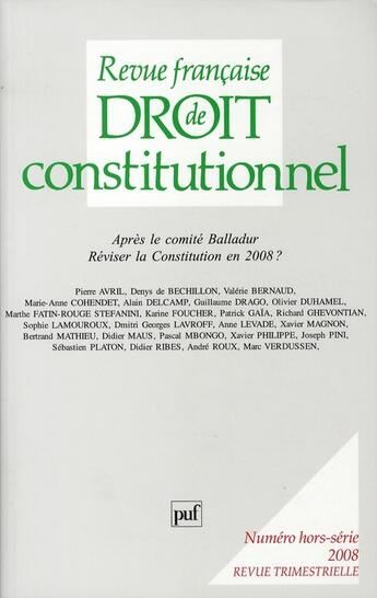 Couverture du livre « Revue Francaise De Droit Constitutionnel N.H-S ; Après Le Comité Balladur ; Réviser La Constitution En 2008 ? » de Revue Francaise De Droit Constitutionnel aux éditions Puf