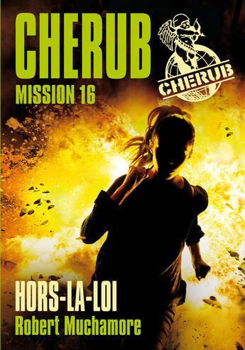 Couverture du livre « Cherub mission T.16 ; hors-la-loi » de Robert Muchamore aux éditions Casterman Jeunesse