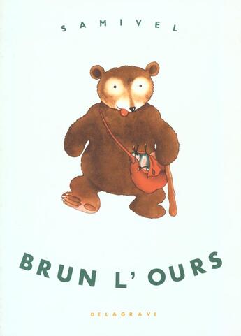 Couverture du livre « Brun L'Ours (Nouvelle Edition) » de Samivel aux éditions Delagrave