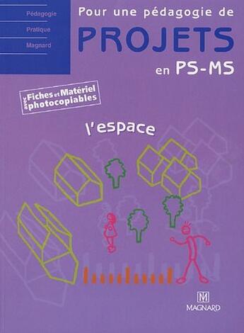 Couverture du livre « L'espace ; pour une pédagogie de projets en petite section et moyenne section » de  aux éditions Magnard