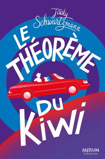 Couverture du livre « Le théorème du kiwi » de Jacky Schwartzmann et Manon Bucciarelli aux éditions Ecole Des Loisirs