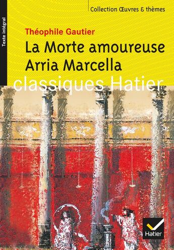 Couverture du livre « La morte amoureuse ; Aria Marcella (édition 2005) » de Theophile Gautier et Cecile De Cazanove et Georges Decote et Helene Potelet aux éditions Hatier