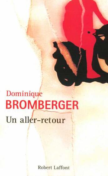 Couverture du livre « Un aller-retour » de Dominique Bromberger aux éditions Robert Laffont