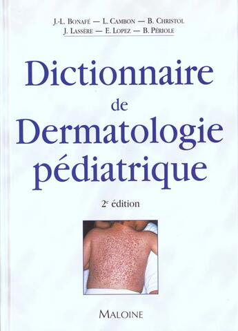 Couverture du livre « Dictionnaire de dermatologie pediatrique, 2e ed. » de Bonafe J -L C aux éditions Maloine