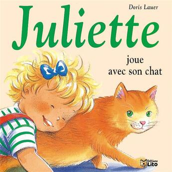 Couverture du livre « Juliette joue avec son chat » de Doris Lauer aux éditions Lito