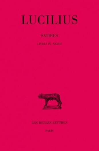 Couverture du livre « Satires. Tome II : Livres IX-XXVIII » de Lucilius aux éditions Belles Lettres