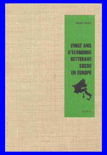 Couverture du livre « Vingt ans d'économie betterave-sucre en europe » de Henri Cayre aux éditions Cujas