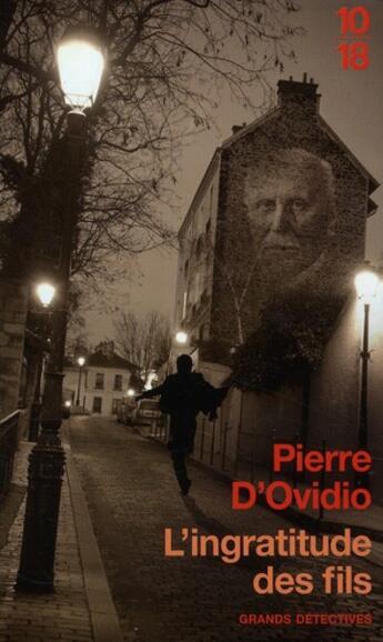 Couverture du livre « L'ingratitude des fils » de Pierre D' Ovidio aux éditions 10/18