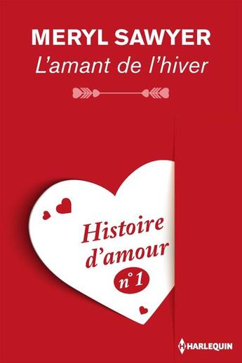 Couverture du livre « L'amant de l'hiver - Histoire d'amour n° 1 » de Meryl Sawyer aux éditions Harlequin