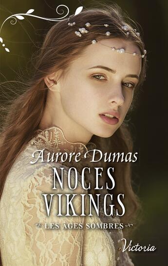 Couverture du livre « Les âges sombres Tome 1 : noces vikings » de Aurore Dumas aux éditions Harlequin