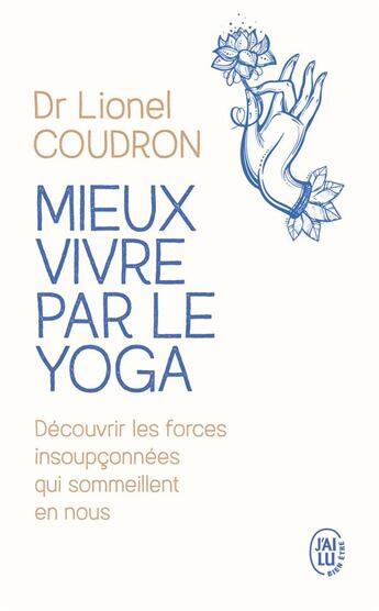 Couverture du livre « Mieux vivre par le yoga » de Lionel Coudron aux éditions J'ai Lu