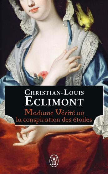 Couverture du livre « Madame Vérité ou la conspiration des étoiles » de Christian-Louis Eclimont aux éditions J'ai Lu