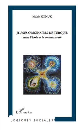 Couverture du livre « Jeunes originaires de Turquie ; entre l'école et la communauté » de Mahir Konuk aux éditions L'harmattan