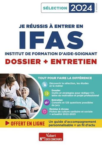 Couverture du livre « Je réussis mon entrée en IFAS dossier + entretien : Pour intégrer une école d'aide-soignant ; Sélection 2024 » de Marion Gauthier et Mandi Gueguen aux éditions Vuibert