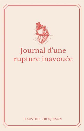 Couverture du livre « Journal d'une rupture inavouée » de Faustine Croquison aux éditions Books On Demand