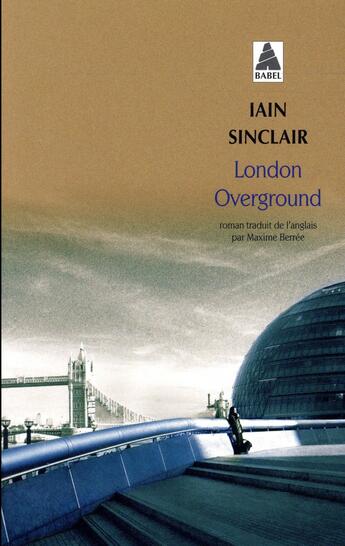 Couverture du livre « London overground » de Iain Sinclair aux éditions Actes Sud