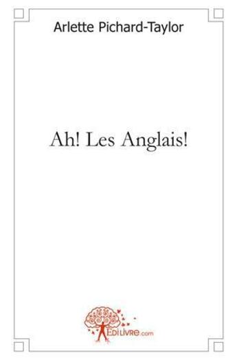 Couverture du livre « Ah! les anglais! » de Pichard-Taylor A. aux éditions Edilivre