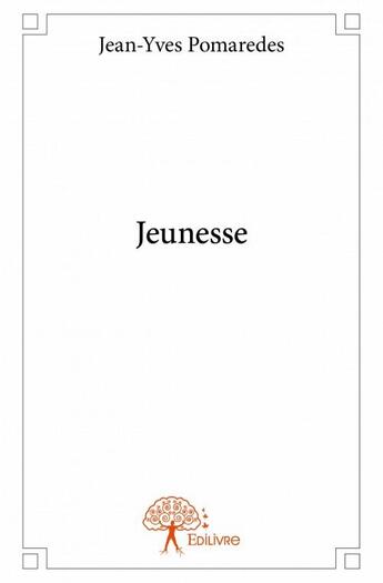 Couverture du livre « Jeunesse » de Jean-Yves Pomaredes aux éditions Edilivre