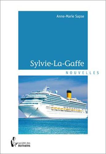 Couverture du livre « Sylvie-la-gaffe » de Anne-Marie Sapse aux éditions Societe Des Ecrivains