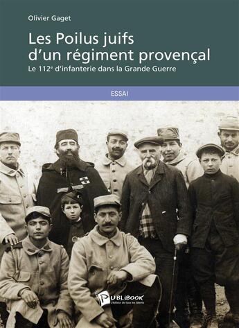 Couverture du livre « Les poilus juifs d'un régiment provençal » de Olivier Gaget aux éditions Publibook