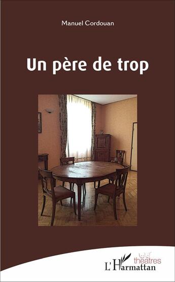 Couverture du livre « Un père de trop » de Manuel Cordouan aux éditions L'harmattan