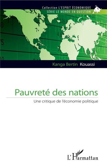 Couverture du livre « Pauvreté des nations ; une critique de l'économie politique » de Kanga Bertin Kouassi aux éditions L'harmattan
