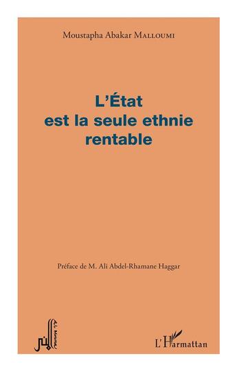 Couverture du livre « L'état est la seule ethnie rentable » de Moustapha Abakar Malloumi aux éditions L'harmattan