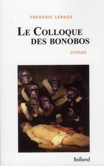 Couverture du livre « Le colloque des bonobos » de Frédéric Lepage aux éditions Balland