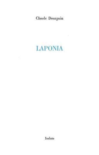 Couverture du livre « Laponia » de Claude Dourguin aux éditions Isolato