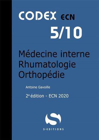 Couverture du livre « Codex ECN Tome 5 : médecine interne, rhumatologie, orthopédie (2e édition) » de Gavoille Antoine aux éditions S-editions