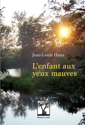 Couverture du livre « L'enfant aux yeux mauves » de Jean-Louis Hans aux éditions Gerard Louis