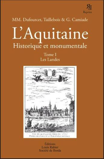 Couverture du livre « L'Aquitaine ; historique et monumentale t.1 ; les landes » de  aux éditions Louis Rabier