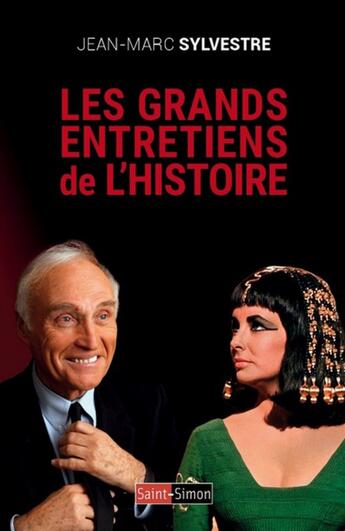 Couverture du livre « Les grands entretiens de l'histoire » de Jean-Marc Sylvestre aux éditions Saint Simon