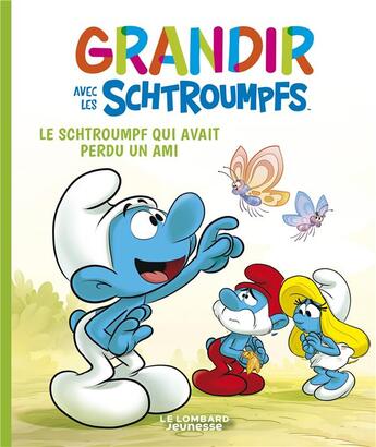 Couverture du livre « Grandir avec les Schtroumpfs Tome 9 : Le Schtroumpf qui avait perdu un ami » de Falzar et Antonello Dalena et Thierry Culliford aux éditions Lombard Jeunesse