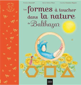 Couverture du livre « Les formes à toucher dans la nature de Balthazar » de Marie-Helene Place et Caroline Fontaine-Riquier aux éditions Hatier