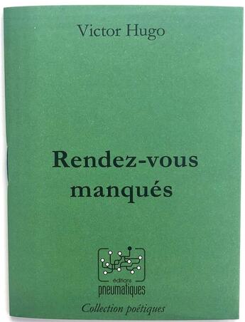 Couverture du livre « Rendez-vous manqués » de Victor Hugo aux éditions Pneumatiques