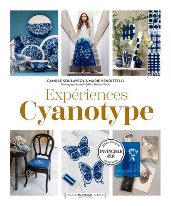 Couverture du livre « Expériences Cyanotype » de Marie Vendittelli et Camille Soulayrol et Frederic Baron-Morin aux éditions Marabout