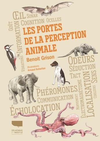 Couverture du livre « Les portes de la perception animale » de Benoit Grison et Arnaud Rafaelian aux éditions Delachaux & Niestle