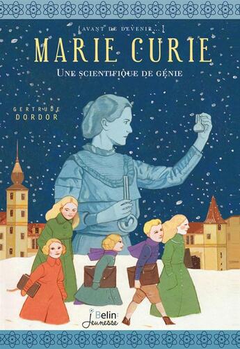 Couverture du livre « Marie Curie ; une scientifique de génie » de Gertrude Dordor aux éditions Belin Education