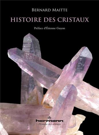 Couverture du livre « Histoire des cristaux » de Bernard Maitte aux éditions Hermann